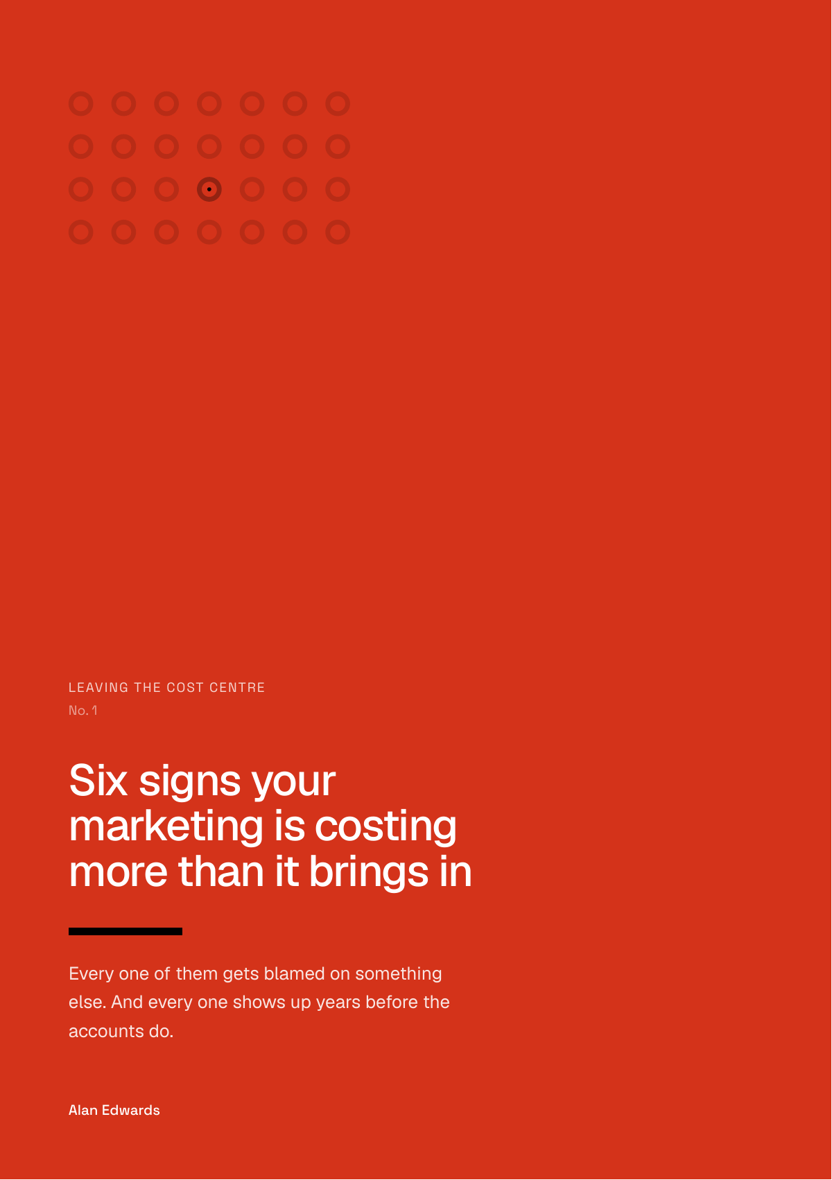 Leaving the Cost Centre, No. 1, Six signs your marketing is costing more than it brings in